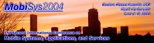 MobiSys 2004: Second International Conference on Mobile Systems, Applications, and Services, June, 2004, Boston, USA